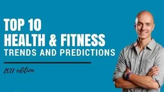 Top 10 Health & FItness Industry Trends and Predictions for 2017
