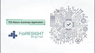 TDS Return Summary Tool &mdash; Review Large TDS Returns Instantly | Foresight Digital