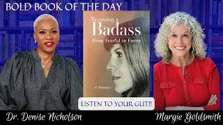 The Bold Book Podcast with Dr. Denise Nicholson | Guest: Margie Goldsmith