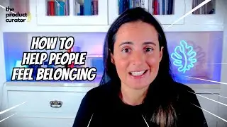 How to Help People Feel Belonging