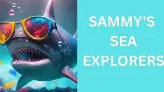 THE GREAT ADVENTURE OF SAMMY THE SHARK