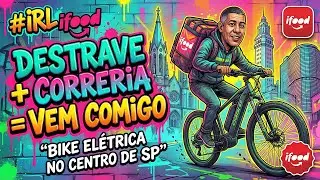 IRL -MISSÃO DESTRAVE IFOOD CENTRO SP pt4🚲🇧🇷