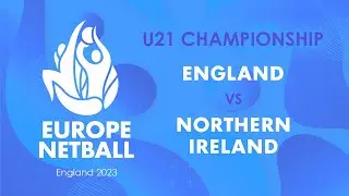 England vs Northern Ireland | Europe Netball U21 Championship