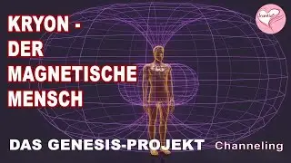 Der magnetische Mensch (Das Genesisprojekt) Kryonchanneling. Die Irantia&reg; Gl&uuml;cksoase