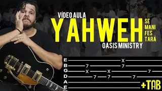 Yahweh se Manifestará - Oasis Ministry na Guitarra // Vídeo Aula Dguide