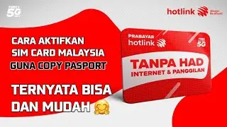 How to activate a Malaysian SIM card using a passport photocopy || Hotlink SIM card