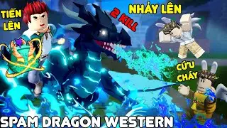 DRAGON PHƯƠNG TÂY SPAM CỰC ÁC BÍ QUYẾT SPAM RỒNG , KHỎI CẦN COMBO SĂN 30M BOUNTY DỄ DÀNG BLOX FRUIT