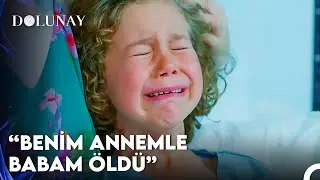 Ailesini Kaybeden &Ccedil;ocuğun Acı Feryadı! - Dolunay