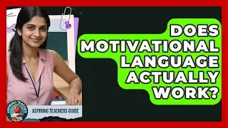 Does Motivational Language Actually Work? - Aspiring Teacher Guide