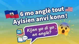 6 mo angl&egrave; tout ayisyen anvi konn koman yo di yo