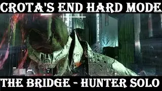 Destiny Crota's End Hard Mode Hunter Solo Part 2 - The Bridge