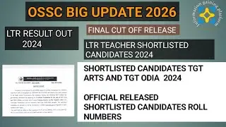 OSSC || TGT ARTS AND TGT ODIA FINAL CUT OFF MARK 2024 || LTR SHORTLISTED CANDIDATE LIST 2024||