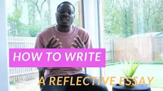 How to write a reflective essay