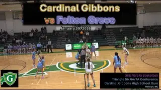 2026-01-09 - Cardinal Gibbons vs Felton Grove High School - Girls Basketball - Triangle Six 6A/7A
