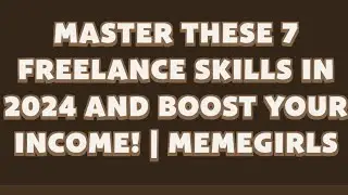 Memefi 6 January Code I Master These 7 Freelance Skills in 2024 and Boost Your Income! | MemeGirls