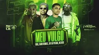 MEU VULGO MANO DEMBELE FURIA JEFF DA PUTARIA MC NITO MUSICA NOVA 2025