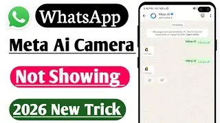 WhatsApp Meta Ai Camera Option Not Showing Problem Fix | meta ai not showing fixed
