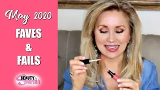 FAVES AND FAILS | BEAUTY |  MAY 2020