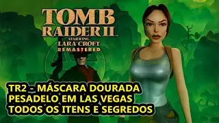 Tomb Raider 2 (TR2) Remastered | MD - PESADELO EM LAS VEGAS - Todos Coletáveis e Segredos (5)