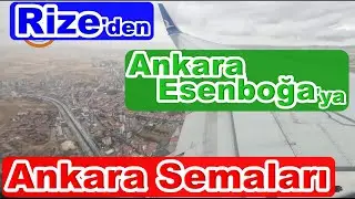✈️  Ankara Havalimanı İnişi  | 🌥️Rize'den Ankara'ya Uçak Yolculuğu  / 🌥️Flight from Rize to Ankara