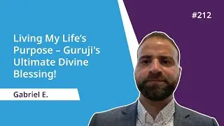Living My Life&rsquo;s Purpose &ndash; Guruji's Ultimate Divine Blessing!