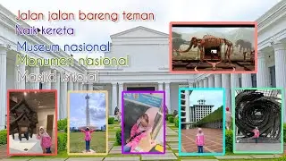 Jenar jalan - jalan ke museum nasional, Monas, masjid Istiqlal dengan kereta api 
