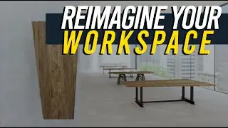 Reimagine Your Workspace