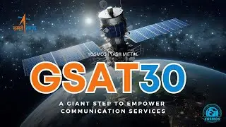 India GSAT30- A giant step to empower communication services | ISRO | Yosmos