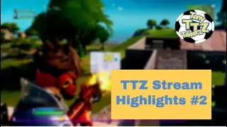 Chapter 2, Season 1 Grind - TTZ Stream Highlights #2