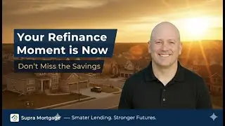 Your Refinance Moment is Now | Don&rsquo;t Miss the Savings | Supra Mortgage