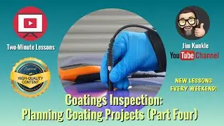 Two Minute Lessons:  Items Required For Coating Inspection Implementation (Part 4)