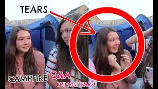 CAMPFIRE Q&A QUESTION BRINGS TEARS FOR ISABELLE!