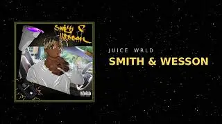 Juice WRLD &ndash; Smith and Wesson (FULL CDQ AI Remaster BEST QUALITY ON YT | Unreleased)