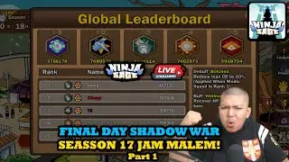 [🔴] FINAL DAY SHADOW WAR SEASSON 17 NINJA SAGE JAM MALEM! ADAKAH PERSENGGOLAN DI SW MALEM INI?