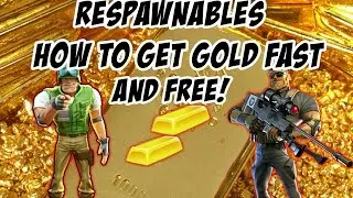 Respawnables: HOW TO GET GOLD FAST!