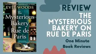 The Mysterious Bakery on Rue de Paris by Evie Woods One Minute Book Review