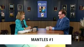 Mantles-Part 1 | Annette Capps and Roberts Liardon