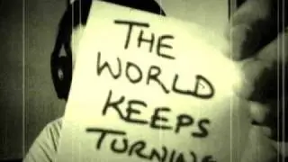 The World Keeps Turning Video (Original Song)