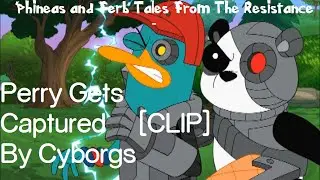 Phineas and Ferb Tales From The Resistance - Perry Gets Captured By Cyborgs [CLIP]