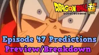 Dragon Ball Super Episode 47 Preview Breakdown