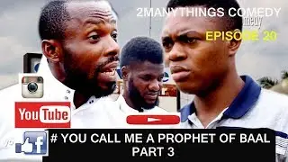 #You call me a Prophet Of Baal? Episode 20