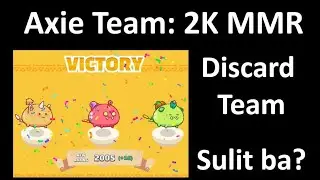 Axie Discard Team: 2K MMR. Floor price? Sulit ba ito?
