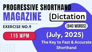 #9 | @115 WPM | July, 2025 | Progressive Magzine | Shorthand Dictation | Speed Test