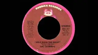 The Trammps - Hold Back The Night
