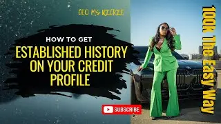 HOW TO GET ESTABLISHED HISTORY ON YOUR CREDIT PROFILE 