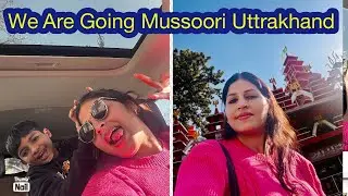 Going to mussoori uttrakhand| Life of Preeti Vlog|Road Trip|Mussoori hotels on mall road|Mussoori