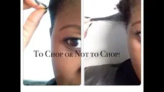 *19* To Chop Or Not To Chop - 6 Month Length Check