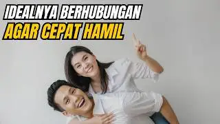 Berapa Kali Harus Berhubungan agar Cepat Hamil ? Tips Berhubungan yang Efektif untuk Program Hamil