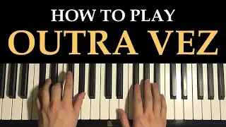 How To Play - Outra Vez (Piano Tutorial Lesson)