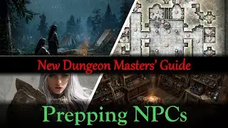 New DMs' Guide - Prepping NPCs - who the heck are they?